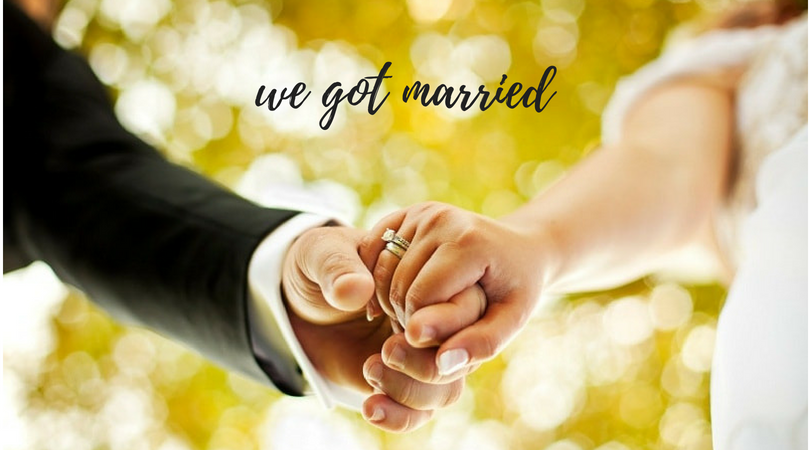 we got married