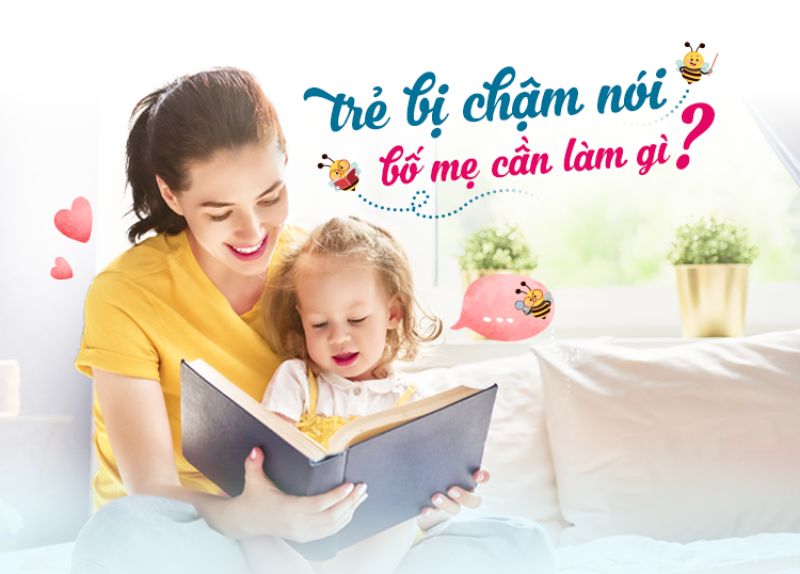Trẻ chậm nói phải làm sao?