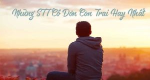 Stt tâm trạng buồn con trai